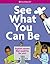 See What You Can Be: Explor...