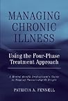 Managing Chronic Illness Using the Four-Phase Treatment Approach by Patricia A. Fennell