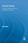 Feminist Studies: A Guide to Intersectional Theory, Methodology and Writing Feminist Studies: A Guide to Intersectional Theory, Methodology and Writing