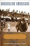 Borderline Americans: Racial Division and Labor War in the Arizona Borderlands