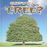 What's in a Tree? What's in a Tree?