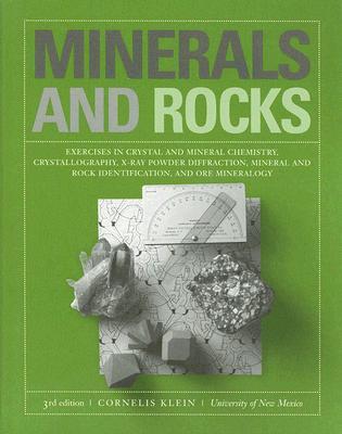 Minerals and Rocks: Exercises in Crystal and Mineral Chemistry, Crystallography, X-ray Powder Diffraction, Mineral and Rock Identification, and Ore Mineralogy (Paperback)