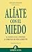 Alíate con el miedo: El sec...
