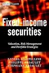 Fixed-Income Securities: Valuation, Risk Management and Portfolio Strategies (The Wiley Finance Series) Fixed-Income Securities: Valuation, Risk Management and Portfolio Strategies (The Wiley Finance Series)
