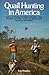 Quail Hunting In America by Tom Huggler author of the b...
