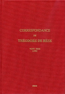 Correspondance de Theodore de Beze, Tome XXXI, 1590