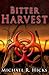 Bitter Harvest by Michael R. Hicks Bitter Harvest by Michael R. Hicks