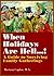 When Holidays Are Hell...!:...