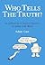 Who Tells the Truth? by Case Dam