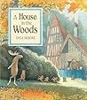 A House in the Woods by Inga Moore