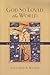 God So Loved the World: A C...