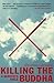 Killing the Buddha: A Heret...