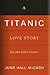 A Titanic Love Story: Ida a...