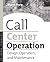 Call Center Operation: Design, Operation, and Maintenance