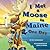 I Met a Moose in Maine One Day by Ed Shankman