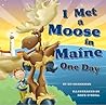 I Met a Moose in Maine One Day by Ed Shankman