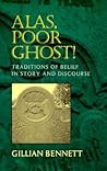 Alas, Poor Ghost!: Traditions of Belief in Story and Discourse Alas, Poor Ghost!: Traditions of Belief in Story and Discourse