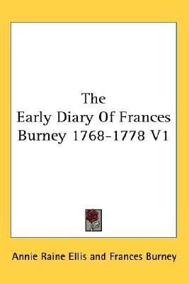 The Early Diary Of Frances Burney 1768-1778 V1 (Paperback)