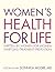 Women's Health For Life: Written for Women by Women: Symptoms-treatment-prevention