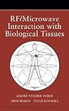 RF / Microwave Interaction with Biological Tissues