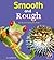 Smooth And Rough: An Animal Opposites Book