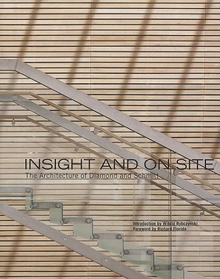 Insight and On Site: The Architecture of Diamond and Schmitt (Hardcover)