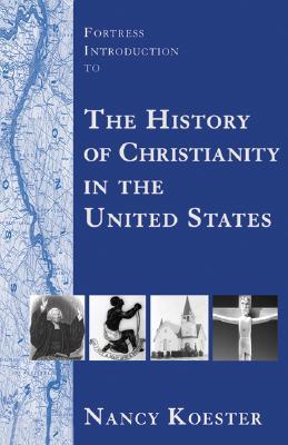 Fortress Introduction to the History of Christianity in the United States (Paperback)