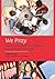 We Pray: Prayer Resources f...