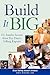 Build It Big: 101 Insider Secrets from Top Direct Selling Experts