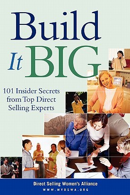 Build It Big: 101 Insider Secrets from Top Direct Selling Experts (Paperback)