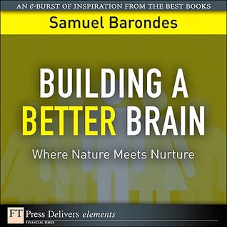 Building a Better Brain: Where Nature Meets Nurture (Kindle Edition)
