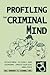 PROFILING THE CRIMINAL MIND by Robert J. Girod Sr.