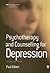 Psychotherapy and Counselling for Depression by Paul A. Gilbert