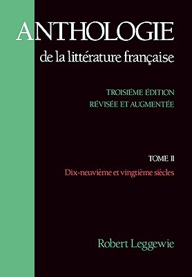 Anthologie de la litterature française: Tome II: Dix-neuvième et vingtième siècles (Paperback)