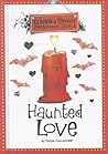Haunted Love by Diana G. Gallagher Haunted Love by Diana G. Gallagher