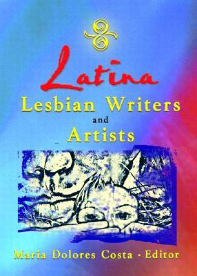 Latina Lesbian Writers and Artists (Hardcover)