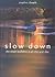Slow Down: Five-Minute Medi...