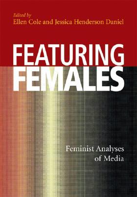 Featuring Females: Feminist Analyses of Media (Psychology of Women Book)