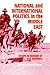 National and International Politics in the Middle East: Essays in Honour of Elie Kedourie
