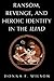Ransom, Revenge, and Heroic Identity in the Iliad