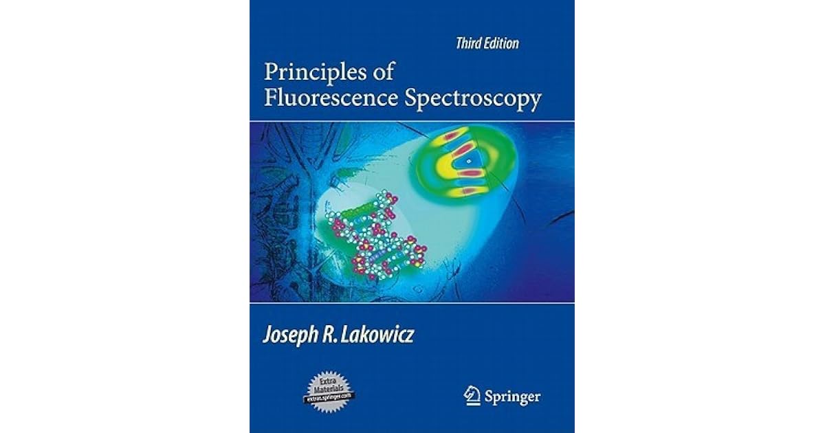 Principles of Fluorescence Spectroscopy by Joseph R. Lakowicz