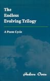 The Endless Evolving Trilogy: A Poem Cycle The Endless Evolving Trilogy: A Poem Cycle