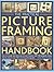 The Practical Picture Framing Handbook by Rian Kanduth