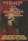 "Things" and More "Things" by Ivan T. Sanderson