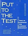 Put to the Test: Tools & Techniques for Classroom Assessment
