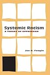 Systemic Racism by Joe R. Feagin