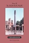 Story of the Delhi Iron Pillar by R Balasubramaniam
