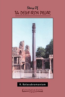 Story of the Delhi Iron Pillar (Paperback)