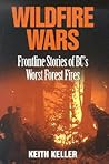 Wildfire Wars: Frontline Stories of BC's Worst Forest Fires Wildfire Wars: Frontline Stories of BC's Worst Forest Fires