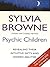 Psychic Children: Revealing the Intuitive Gifts and Hidden Abilities of Boys and Girls (Thorndike Press Large Print Basic Series)